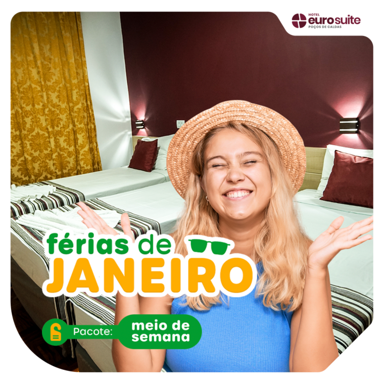 Férias de Janeiro - Meio de Semana -4 Noites